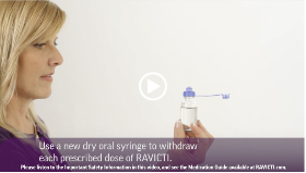 Image of video showing how to take RAVICTI by nasogastric or gastronomy feeding tube